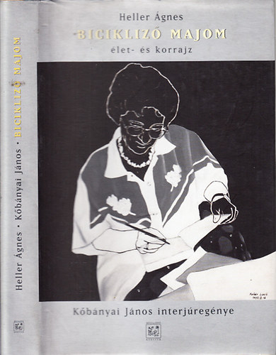 Heller Ágnes - Bicikliző majom (Kőbányai János interjúregénye)- dedikált