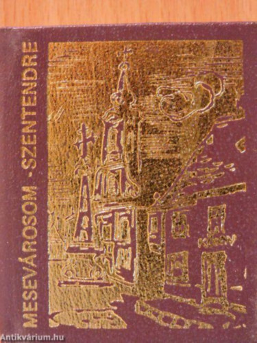Sznth Imre - Mesevrosom Szentendre (miniknyv)