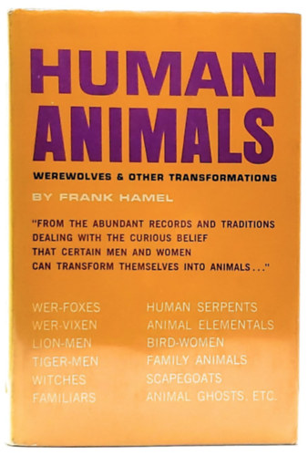 Frank Hamel - Human Animals - Werewolves & other Transformations - v�rfarkasok �s m�s l�nyek - oroszl�nember, boszork�nyok, element�lok, mad�rasszonyok, �llati szellemek, stb.