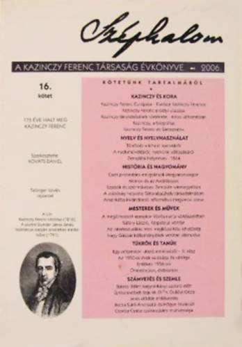 Kováts Dániel ( Szerk.) - Széphalom - A Kazinczy Társaság Évkönyve 16. (2006)