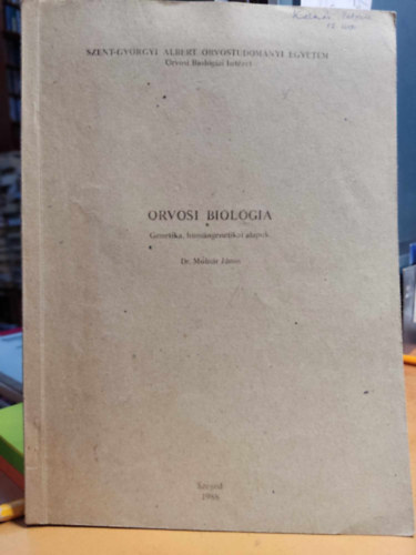 Dr. Molnr Jnos - Orvosi biolgia: Genetika, humngenetikai alapok (Orvosi biolgiai intzet)