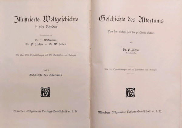 Dr. Dr. P. Fischer S. Widmann - Illustrierte Weltgeschichte in vier B�nden - Band I. : Geschichte des Altertums (Illusztr�lt vil�gt�rt�net n�gy k�tetben - I. k�tet : Az �kor t�rt�nete)