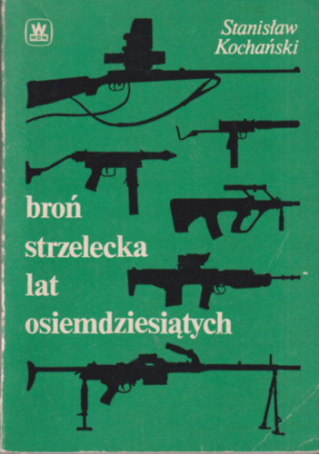 Stanisaw Kochaski - Bro strzelecka lat osiemdziesitych