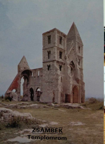 Dercsényi Balázs (szerk.) - ZSÁMBÉK - Templomrom