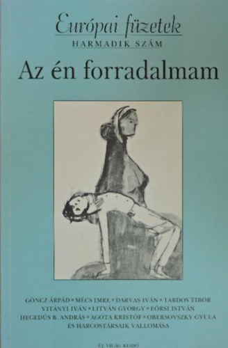 Mihlyi Gbor  (szerk.) - Az n forradalmam