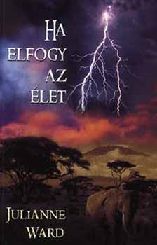 Julianne Ward - Ha elfogy az élet