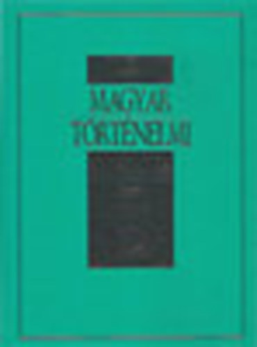 Magyar trtnelmi kronolgia - tezer v - A kezdetektl napjainkig