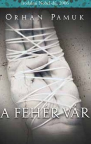 Orhan Pamuk - A fehér kastély