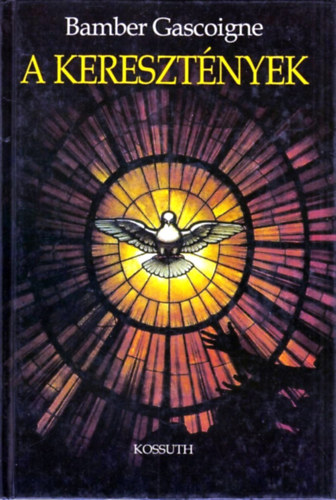 Bamber Gascoigne - A kereszt�nyek
