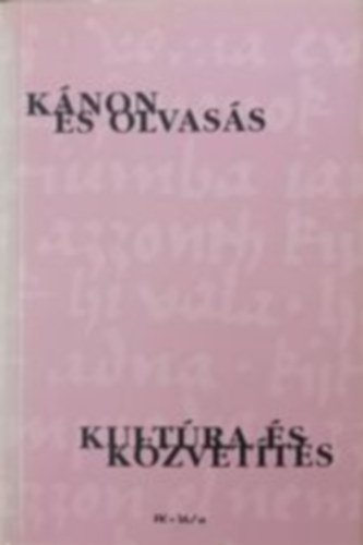 Moln�r G�bor Tam�s, Thim�r Attila, Kiss No�mi, Kov�cs B�la L�r�nt Balogh Endre - K�non �s olvas�s, kult�ra �s k�zvet�t�s I.