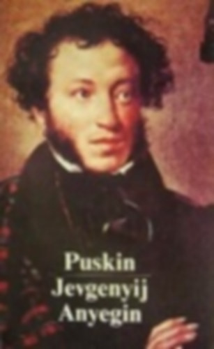 Alexander Szergejevics Puskin - Jevgenyij Anyegin - Európa Diákkönyvtár