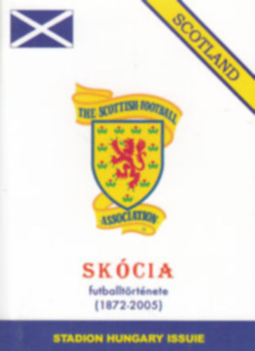 Nagy Zoltán (szerk.) - Skócia futballtörténete