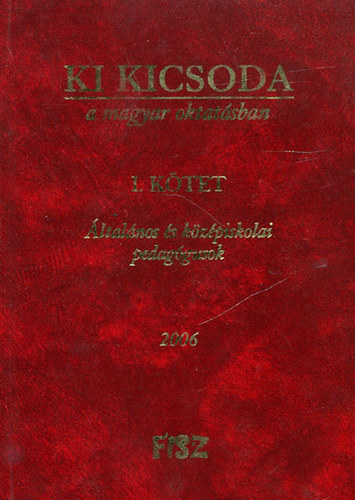 Radosiczky Imre - Ki kicsoda a magyar oktatásban I.-II. 2006