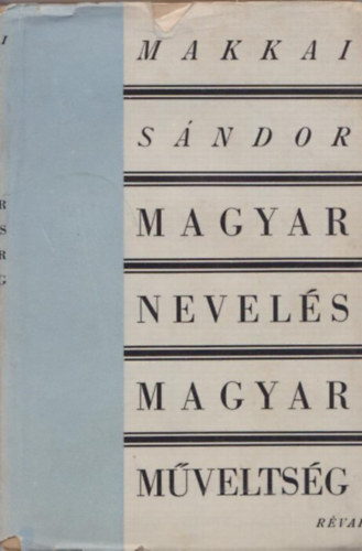 Magyar nevels, magyar mveltsg