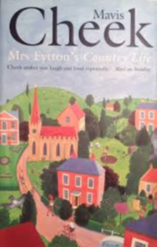 Mavis Cheek - Mrs Fytton's Country Life