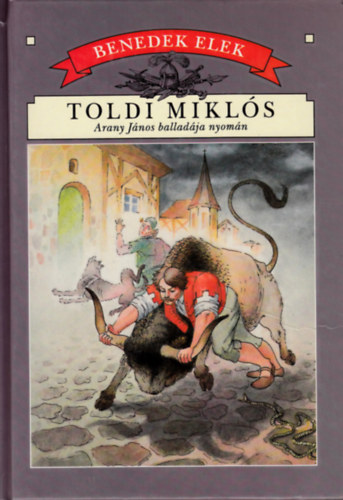 Benedek Elek - Toldi Miklós (Arany János balladája nyomán)