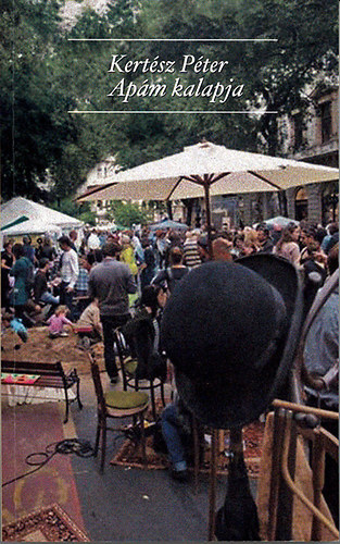 Kert�sz P�ter - Ap�m kalapja