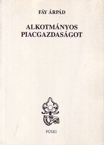 F�y �rp�d - Alkotm�nyos piacgazdas�got