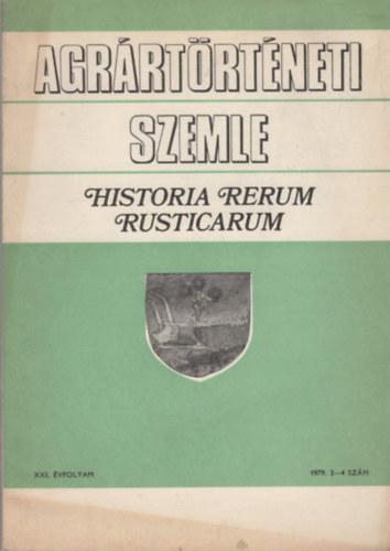 Hoffmann Tams  (fszerkeszt) - Agrrtrtneti Szemle - Historia Rerum Rusticarum (XXI. vf. 1979. 3-4. szm)