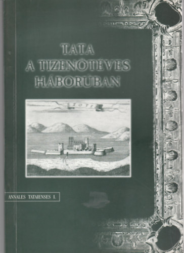 Fatuska-F�l�p-Ifj. Gy�szi - Tata a tizen�t�ves h�bor�ban