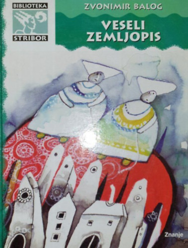 Zvonimir Balog - Veseli zemljopis
