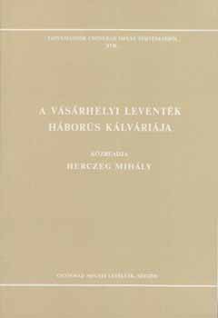 Blazovich Lszl  (szerke Herczeg Mihly (szerz) - A vsrhelyi leventk hbors klvrija