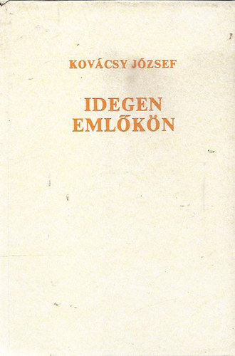 Kov�csy J�zsef - Idegen eml�k�n