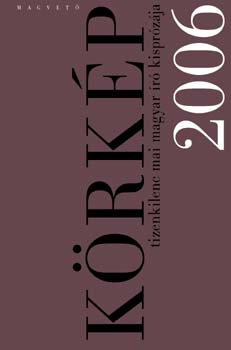 K�rk�p 2006 - Tizenkilenc mai magyar �r� kispr�z�ja