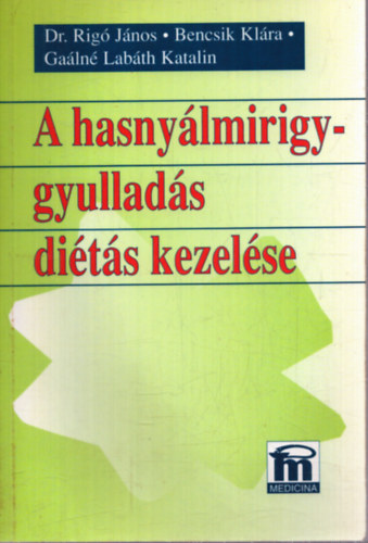 Dr. Rig� J�nos, Bencsi K. Ga�ln� Lab�th Katalin - A hasny�lmirigy-gyullad�s di�t�s kezel�se