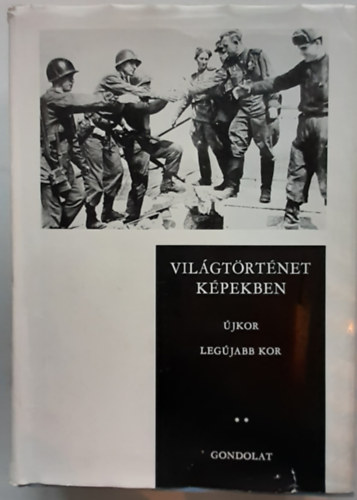 Hanák-Márkus-Ormos-Ránki - Világtörténet képekben 1640-től 1970-ig II. kötet (Újkor - Legújabb kor)