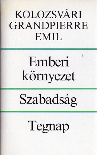 K. Grandpierre Emil - Emberi k�rnyezet-Szabads�g-Tegnap