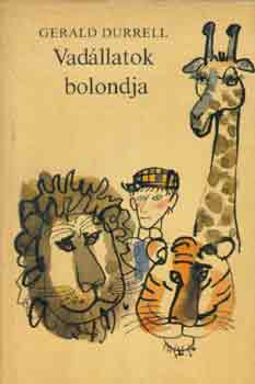 Gerald Durrell - Vad�llatok bolondja