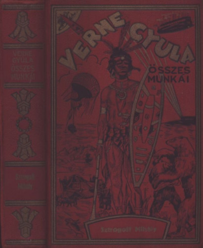 Verne Gyula - Sztrogoff Mihály - A cár futárja (Verne Gyula összes munkái)