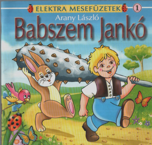Arany Lszl - Babszem Jank - Elektra Mesefzetek.