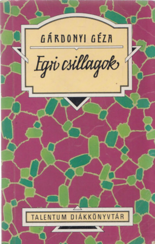 G�rdonyi G�za - Egri csillagok (Talentum Di�kk�nyvt�r)