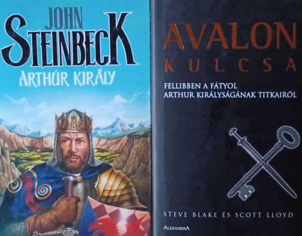 John Steinbeck Steve Blake Scott Lloyd - Avalon kulcsa - Fellibben a ftyol Arthur kirlysgnak titkairl + Arthur kirly (2 m)