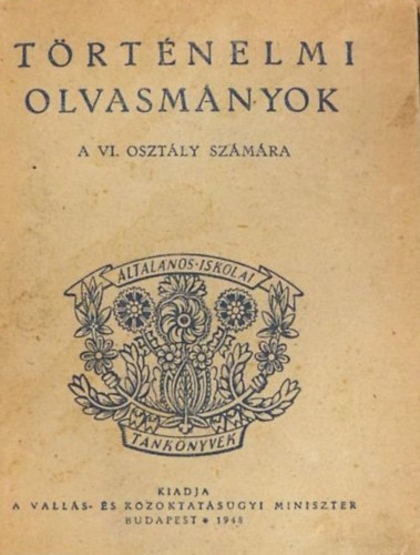 Kos�ry Domonkos-Vajda Gy�rgy Mih�ly - T�rt�nelmi olvasm�nyok a VI. oszt�ly sz�m�ra