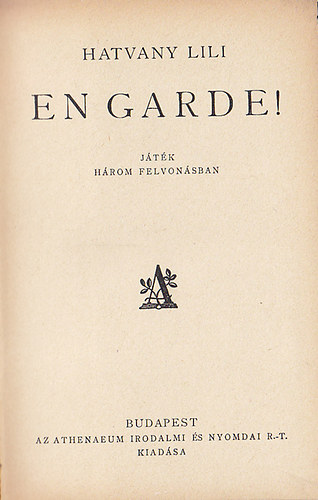 Hatvany Lili - En Garde! Jtk hrom felvonsban