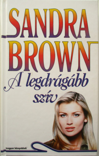 Sandra Brown - A legdrgbb szv