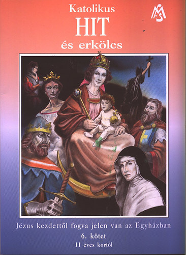 J�zus kezdett�l fogva jelen van az Egyh�zban (Katolikus Hit �s erk�lcs 6. k�tet)