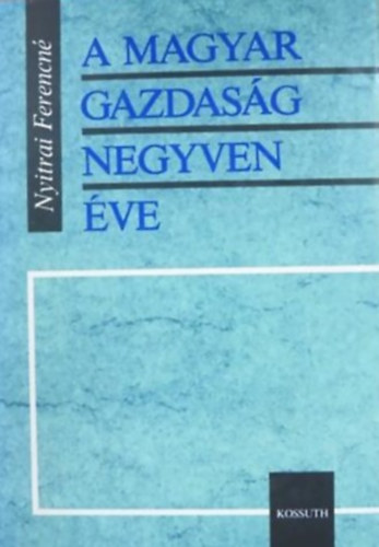 A magyar gazdasg negyven ve