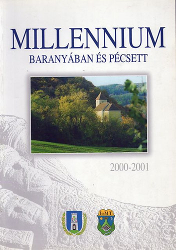 Millennium Baranyában és Pécsett 200-2001