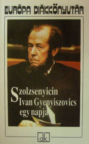 Pap va  Alekszandr Szolzsenyicin (szerk.), Wessely Lszl (ford.) - Ivan Gyenyiszovics egy napja - Eurpa Dikknyvtr (???? ???? ????? ??????????) - Wessely Lszl fordtsa