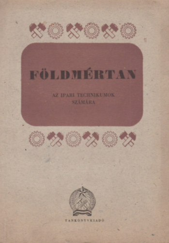 Szentandrsi Gyula; Tltszki Tivadar - Fldmrtan az ipari technikumok szmra