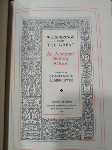 Szerk.: Constance A. Meredyth - Whisperings from the Great - An Autograph Birthday Album - (Kalend�rium angol nyelven 1906-b�l)
