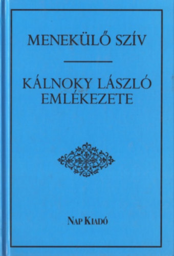 Menekülő szív - Kálnoky László emlékezete