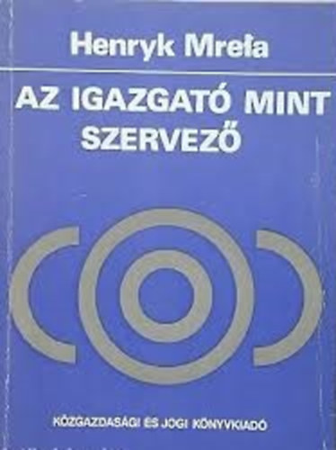 Henryk Mrela - Az igazgató mint szervező