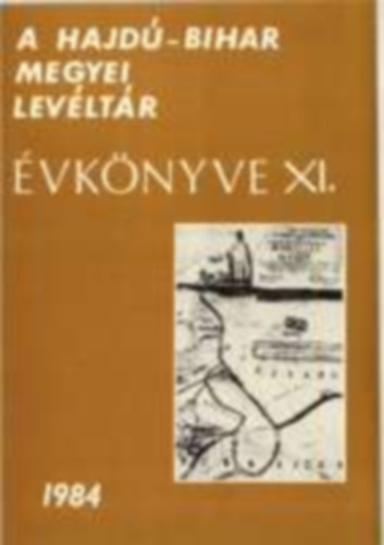 A Hajdú-Bihar Megyei Levéltár évkönyve XI. 1984