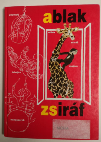 M�rei Ferenc - V. Bin�t �gnes - Ablak-Zsir�f - K�pes gyermeklexikon