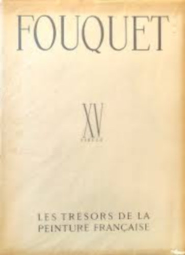 Fouquet - FOUQUET - XV SIECLE - LES TRESORS DE LA PEINTURE